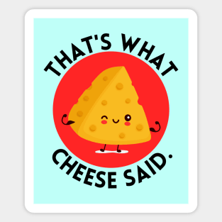 That’s what cheese said | Cute Cheese Pun Magnet
